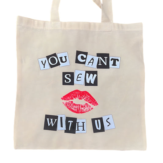 You can't sew with us tote bag